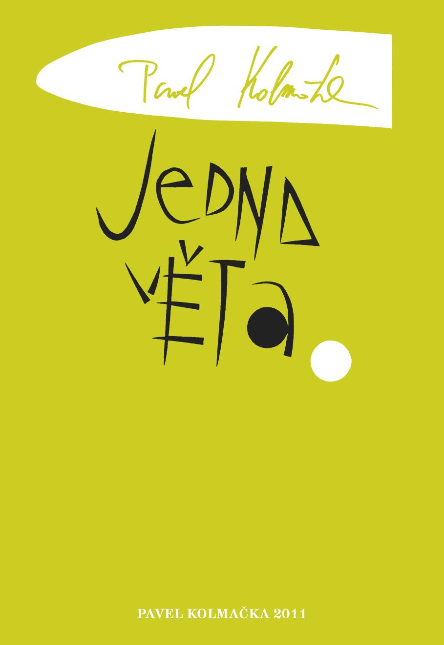 Jedna věta (Pavel Kolmačka)