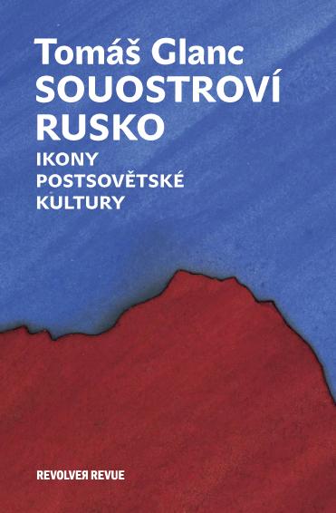 Souostroví Rusko / Ikony postsovětské kultury
