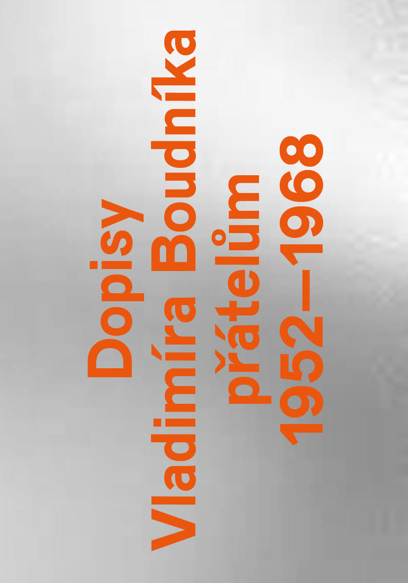 Dopisy Vladimíra Boudníka přátelům 1952–1968